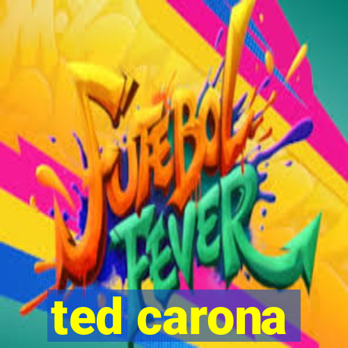 ted carona